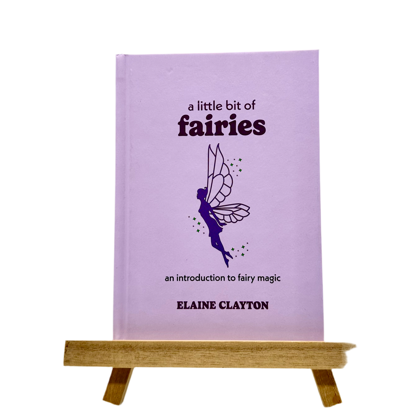 A Little Bit of Fairies by Elaine Clayton